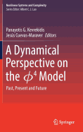 A Dynamical Perspective on the  4 Model: Past, Present and Future