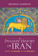 A Dynastic History of Iran: From the Qajars to the Pahlavis