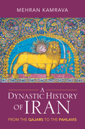 A Dynastic History of Iran: From the Qajars to the Pahlavis