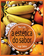 A est?tica do sabor: Brasil Bom de Boca, o livre pensar sobre a alimenta??o