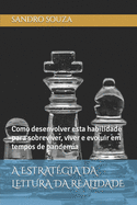 A Estrat?gia Da Leitura Da Realidade: Como desenvolver esta habilidade para sobreviver, viver e evoluir em tempos de pandemia
