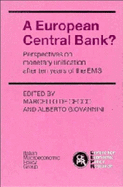 A European Central Bank?: Perspectives on Monetary Unification After Ten Years of the EMS