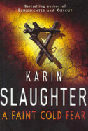 A Faint Cold Fear - Slaughter, Karin