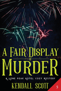 A Fair Display of Murder: A Cozy Mystery