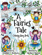 A Fairies Tale Coloring and Story Book: A Coloring Storybook for All Ages