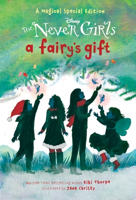 A Fairy's Gift (Disney: The Never Girls) - Thorpe, Kiki