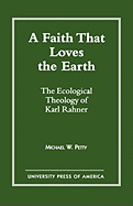 A Faith That Loves the Earth: The Ecological Theology of Karl Rahner