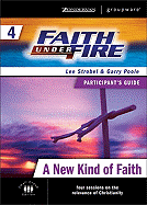 A Faith Under Fire: New Kind of Faith