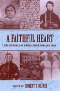 A Faithful Heart: The Journals of Emmala Reed, 1865 and 1866