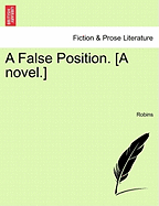 A False Position. [A Novel.]