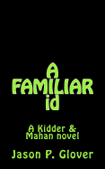 A Familiar Id: A Kidder & Mahan Novel