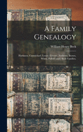 A Family Genealogy: Harkness, Carmichael, Lester, Greene, Andrews, Brown, White, Polhill [and] Beck Families.