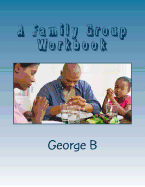 A Family Group Workbook: For Family and Friends of Alcoholics