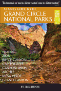 A Family Guide to the Grand Circle National Parks: Covering Zion, Bryce Canyon, Capitol Reef, Canyonlands, Arches, Mesa Verde, Grand Canyon