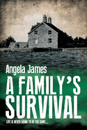 A Family's Survival: Life Is Never Going to Be the Same...