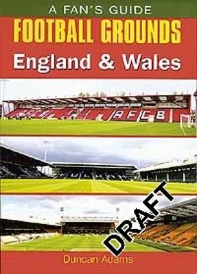 A Fan's Guide: Football Grounds - England & Wales - Adams, Duncan