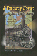 A Faraway Home: An Orphan Train Story - Panagopoulos, Janie Lynn