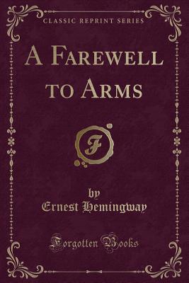 A Farewell to Arms - Hemingway, Ernest