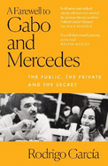 A Farewell to Gabo and Mercedes: The Public, the Private and the Secret