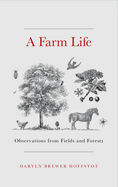 A Farm Life: Observations from Fields and Forests