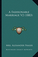 A Fashionable Marriage V2 (1883)