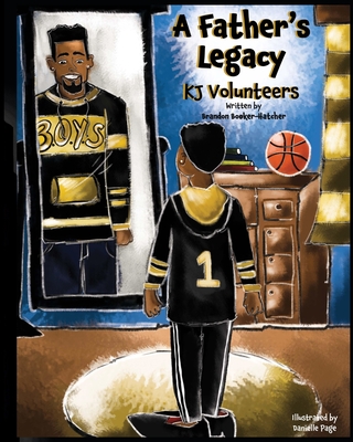 A Father's Legacy: KJ Volunteers - Page, Danielle (Illustrator), and Hatcher, Brandon