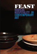 A Feast: Radical Hospitality in Contemporary Art