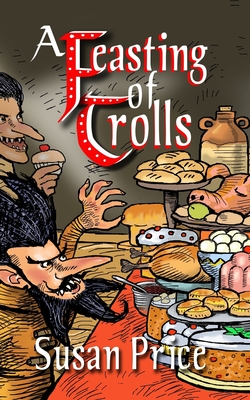 A Feasting Of Trolls - Price, Susan