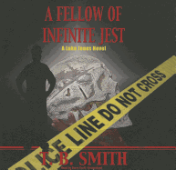 A Fellow of Infinite Jest Lib/E: A Luke Jones Novel - Smith, T B, and Kraft, Barry (Read by)
