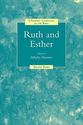 A Feminist Companion to Ruth and Esther - Brenner-Idan, Athalya (Editor)
