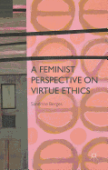 A Feminist Perspective on Virtue Ethics