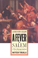 A Fever in Salem: A New Interpretation of the New England Witch Trials