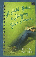 A Field Guide to Burying Your Parents