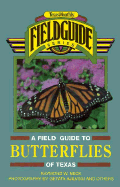 A Field Guide to Butterflies of Texas - Neck, Raymond W, and Agilvsg, G