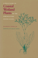 A field guide to coastal wetland plants of the northeastern United States