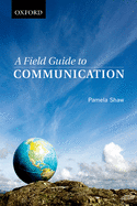 A Field Guide to Communication: For Students in the Humanities and Social Sciences