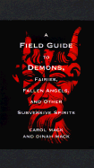 A Field Guide to Demons: Fairies, Fallen Angels, and Other Subversive Spirits