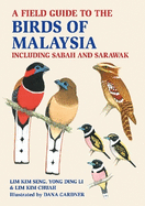 A Field Guide to the Birds of Malaysia: including Sabah and Sarawak