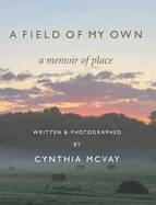 A Field of My Own: A Memoir of Place