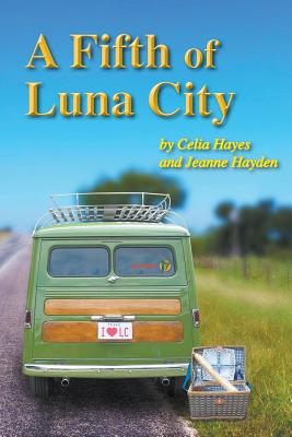 A Fifth of Luna City - Hayes, Celia, and Hayden, Jeanne