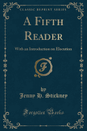 A Fifth Reader: With an Introduction on Elocution (Classic Reprint)