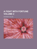 A Fight with Fortune; Volume 2