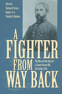 A Fighter from Way Back: The Mexican War Diary of Lt. Daniel Harvey Hill, 4th Artillery, USA