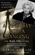 A Fine Day for a Hanging: The Real Ruth Ellis Story