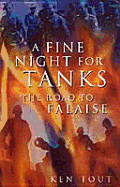 A Fine Night for Tanks: The Road to Falaise