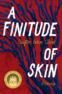 A Finitude of Skin: Poems