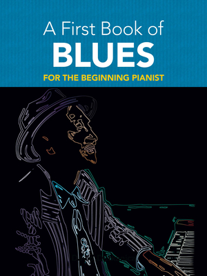 A First Book of Blues: For the Beginning Pianist - Dutkanicz, David