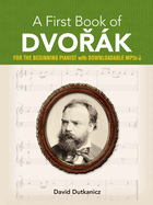 A First Book of Dvork: For the Beginning Pianist with Downloadable Mp3s
