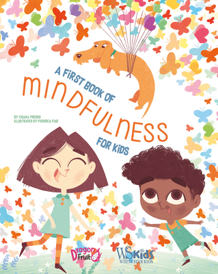 A First Book of Mindfulness: Kids Mindfulness Activities, Deep Breaths, and Guided Meditation for Ages 5-8 - Piroddi, Chiara
