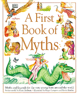 A First Book of Myths - Hoffman, Mary, and Kimber, Kevin, and Langton, Roger W, and Cottringer, Anne